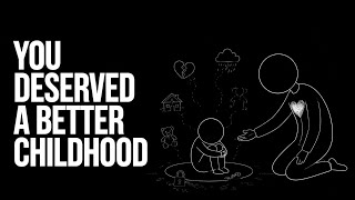 The Childhood You Deserved But Never Had — It's Okay To Grieve This