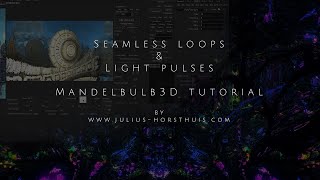 [3D FRACTAL TUTORIAL] Seamless Loops & Light Flashes Mandelbulb3D tutorial