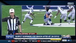 Oakland raiders linebacker vontaze burfict was suspended monday for
the rest of season a helmet-to-helmet hit on indianapolis colts tight
end jack do...