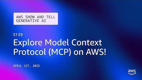 Explore Model Context Protocol (MCP) on AWS! | AWS Show and Tell - Generative AI | S1 E9