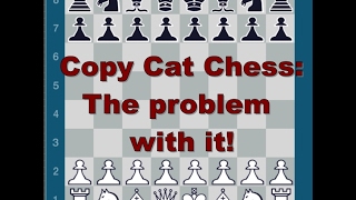 Copy Cat Chess | The problem with it! screenshot 2