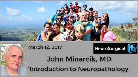 Neuropathology Introduction :John Minarcik MD