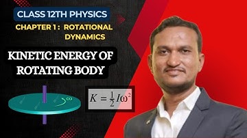 Kinetic energy of Rotational body l Ch 1: Rotational Dynamics l Class 12th Physics HSC maha. board l