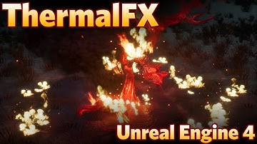 ThermalFX - A System of Heat and Fire for UE4