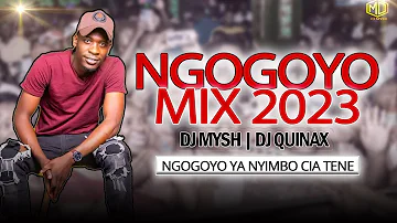 BEST OF NGOGOYO MIX 2023 [ DJ MYSH x DJ QUINAX ] Kamaru,Dk Maria,Musaimo,John Demathew, Kiarutara