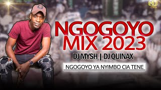 BEST OF NGOGOYO MIX 2023 [ DJ MYSH x DJ QUINAX ] Kamaru,Dk Maria,Musaimo,John Demathew, Kiarutara