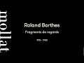 Roland Barthes - Fragments de regards 1915-1980