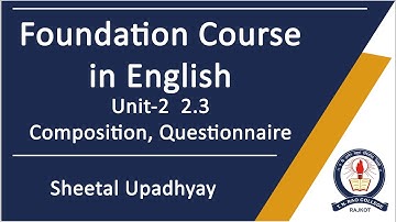 B.Com Sem-5 Foundation Course in English  Unit 2,2.3 Composition Questionnaire