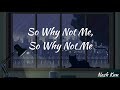 Why not me  forrest and biskwiq  lyrics 