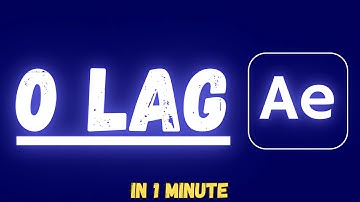 How to Stop After Effects From Lagging