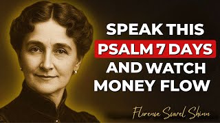 SPEAK THIS PSALM DAILY FOR 7 DAYS AND UNLOCK FINANCIAL BREALTHROUGH _ FLORENCE SCOVEL SHINN