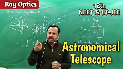 Astronomical Telescope || Ray Optics || class 12th || Physics handwritten notes