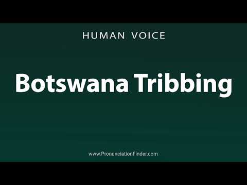 How To Pronounce Botswana Tribbing 
