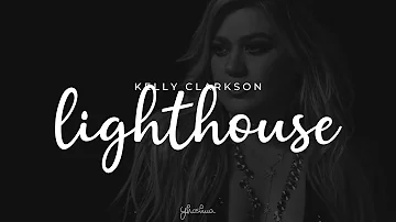 kelly clarkson - lighthouse (lyrics)