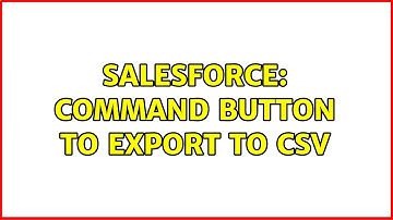 Salesforce: Command Button to export to csv (3 Solutions!!)