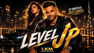 Level Up | LKM Hub Music — No Shortcuts. Just Levels.