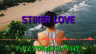 Lagu Acara 2020&quot; stiker love &quot;by.pace kokas mansel