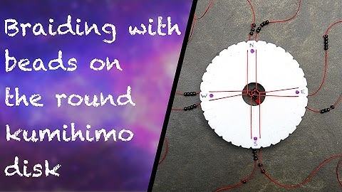 Braiding with beads on the round kumihimo disk