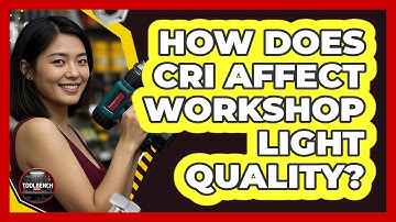 How Does CRI Affect Workshop Light Quality? - ToolBench Pros