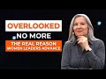 Overlooked No More: The Real Reason Women Leaders Advance