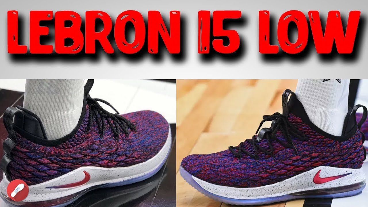 lebron 15 low review