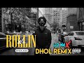 We Rollin || Dhol Remix || Feat Dj Max Shubh || Mp3 Song