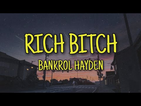 Bankrol Hayden - Rich Bitch (Lyrics)