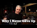 Why I Never Gave Up