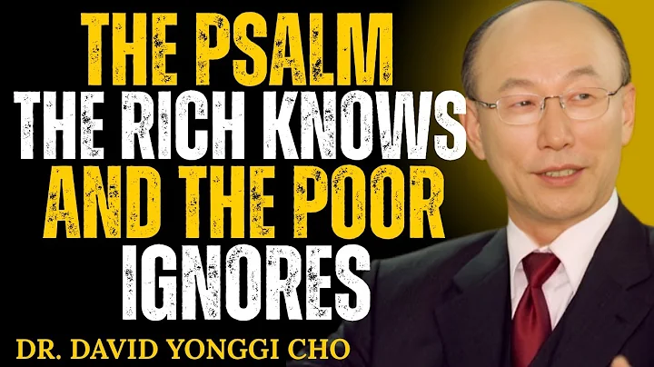 This One Psalm Destroys the Spirit of Poverty in Just 24 Hours| Dr. David Yonggi Cho