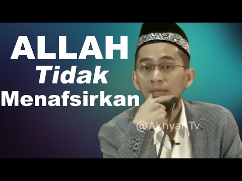 allah-itu-tidak-menafsirkan,-tapi-menfirmankan---ustadz-adi-hidayat,-lc,-ma