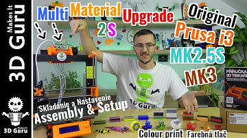 MMU2S for Original Prusa i3 MK2.5 - Unboxing, Assembly & Setup / Vybalenie, Skladanie a Nastavenie