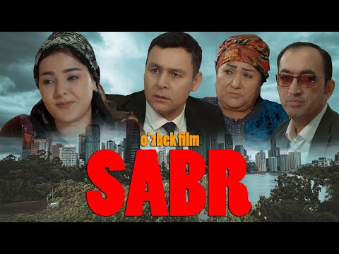 Sabr (o'zbek kino) | Сабр (ўзбек кино) 2023