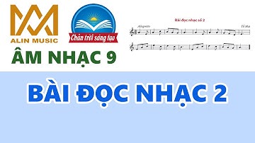 BÀI ĐỌC NHẠC SỐ 2 | Lớp 9 | Chân Trời Sáng Tạo