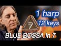 Blue bossa in 7  1 harp in 12 keys  seven things in 7