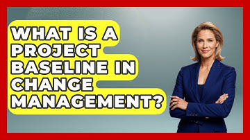 What Is A Project Baseline In Change Management? | The Project Manager Toolkit News