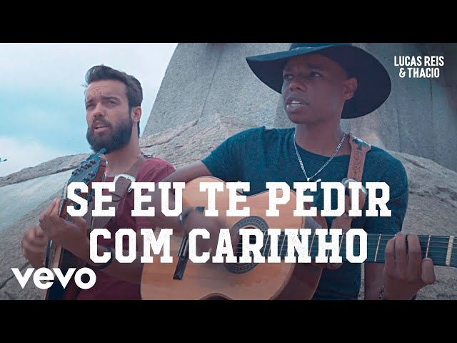 Lucas Reis & Thacio - Se Eu Te Pedir Com Carinho