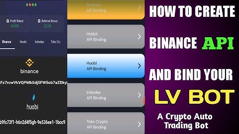 #LVBot: HOW TO CREATE BINANCE API AND BIND TO YOUR LV Bot