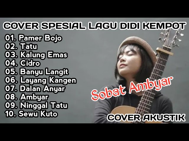 COVER AKUSTIK SPESIAL LAGU DIDI KEMPOT SOBAT AMBYAR 2020 class=