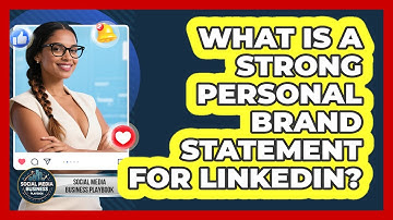What Is A Strong Personal Brand Statement For LinkedIn? - Social Media Business Playbook
