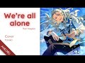 We're all alone &middot; Ran Nagisa | COVER『Yasaka』