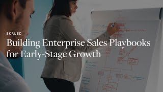 Building Enterprise Sales Playbooks for Early Stage Growth