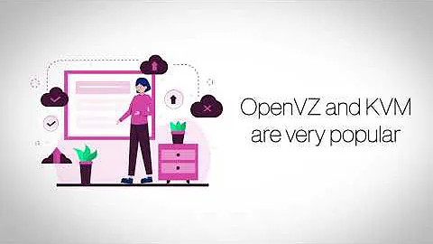 OpenVZ vs KVM: Which is The Best Virtualization Technology in VPS?