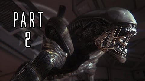 Alien Isolation Walkthrough Part 2 - First Xenomorph Encounter (PS4 Gameplay Commentary)