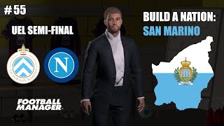 EUROPA LEAGUE SEMI-FINAL | EPISODE 55 | BUILD A NATION: THE SAN MARINO CHALLENGE | FOOTBALL MANAGER