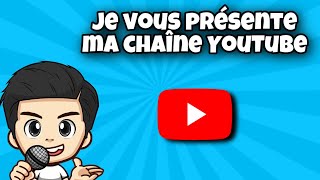 Je Vous Présente Ma Chaîne Youtube