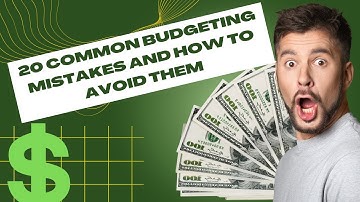 20 Common Budgeting Mistakes And How To Avoid Them