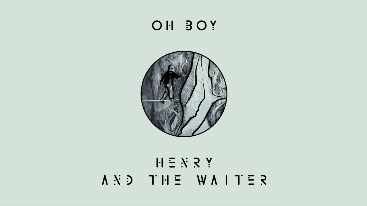 Henry And The Waiter - Oh Boy adlı videoyu YouTube'da izle Henry And The Waiter - Oh Boy adlı videoyu YouTube'da izle