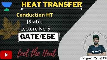 L6 | Conduction Heat Transfer through a Slab | Heat Transfer | GATE/ESE Exams | Yogesh Tyagi