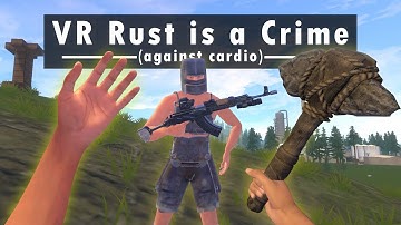 The Insane World of VR Rust - Strayed