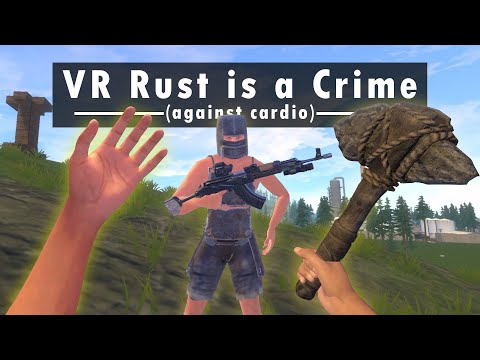 The Insane World Of VR Rust Strayed
